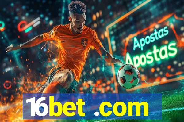 16bet .com